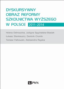 Dyskursywny obraz reformy szkolnictwa wyższego w Polsce 2011-2014 online polish bookstore