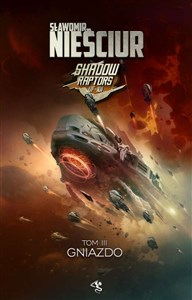 Gniazdo. Shadow Raptors. Tom 3 in polish