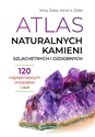 Atlas naturalnych kamieni szlachetnych i ozdobnych 120 najpiękniejszych minerałów i skał to buy in USA