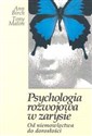 Psychologia rozwojowa w zarysie. Od niemowlęctwa do dorosłości Od niemowlęctwa do dorosłości 