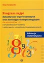 Program zajęć dydaktyczno-wyrównawczych oraz korekcyjno-kompensacyjnych Edukacja matematyczna 1-3 z trudnościami w liczeniu i zdobywaniu umiejętności matematycznych Polish bookstore