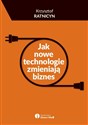 Jak nowe technologie zmieniają biznes - Krzysztof Ratnicyn