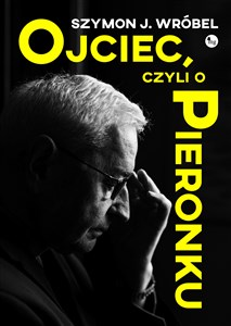 Ojciec, czyli o Pieronku - Polish Bookstore USA