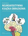 Neuroafektywna książka obrazkowa Ilustrowane wprowadzenie do neuropsychologii rozwojowej - Marianne Bentzen