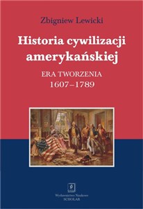 Historia cywilizacji amerykańskiej Tom 1 Era tworzenia 1607–1789 polish books in canada