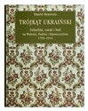 Trójkąt ukraiński Szlachta, carat i lud na Wołyniu, Podolu i Kijowszczyźnie 1793-1914 Polish Books Canada