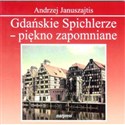 Gdańskie Spichlerze - piękno zapomniane books in polish
