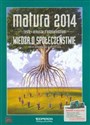 Wiedza o społeczeństwie Testy i arkusze Matura 2014 Zakres podstawowy i rozszerzony Szkoła ponadgimnazjalna - Barbara Freier-Pniok, Iwona Walendziak