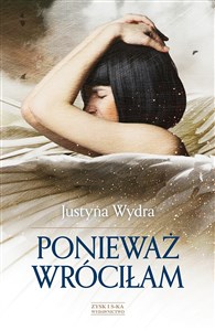 Ponieważ wróciłam  