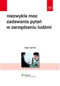 Niezwykła moc zadawania pytań w zarządzaniu ludźmi Polish bookstore