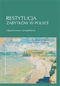 Restytucja zabytków w Polsce. Ograniczenia i perspektywy Polish bookstore