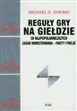 Reguły gry na gieldzie 50 najpopularniejszych zasad inwestowania - fakty i fikcje Polish Books Canada