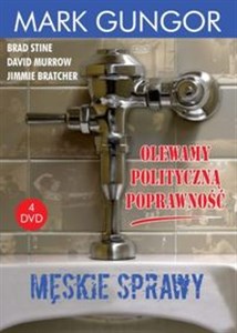 Męskie sprawy Olewamy polityczną poprawność  