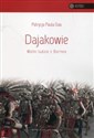 Dajakowie Wolni ludzie z Borneo - Patrycja Paula Gas