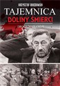 Tajemnica Doliny Śmierci Droga do prawdy Bydgoszcz-Fordon 1939-2018 - Krzysztof Drozdowski