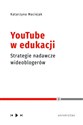 YouTube w edukacji Strategie nadawcze wideoblogerów  