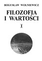 Filozofia i wartości Tom 1 - Bogusław Wolniewicz