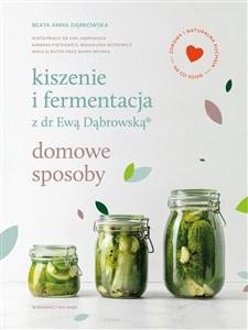 Kiszenie i fermentacja z dr Ewą Dąbrowską Domowe sposoby - Polish Bookstore USA