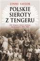 Polskie sieroty z Tengeru Od Syberii przez Afrykę do Kanady 1941-1949 online polish bookstore