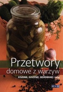 Przetwory domowe z warzyw Kiszenie, suszenie, wekowanie i inne to buy in Canada