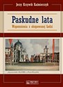 Paskudne lata Wspomnienia z okupowanej Łodzi - Jerzy Kaźmierczyk