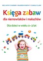 Księga zabaw dla niemowlaków i maluchów Dla dzieci w wieku 0-3 lat - Kathy Charner, Maureen Murphy, Charlie Clark
