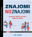 Znajomi nieznajomi Jak ludzie, których nie znasz mogą Cię zmienić (TED Books) - Stark Kio