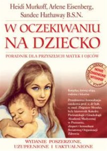 W oczekiwaniu na dziecko Poradnik dla przyszłych matek i ojców  