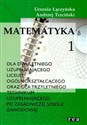 Matematyka 1 podręcznik dla dwuletniego uzupełniającego liceum ogólnokształcącego oraz dla trzyletniego technikum uzupełniającego po zasadniczej szkole zawodowej 