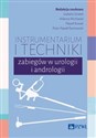 Instrumentarium i techniki zabiegów w urologii i andrologii  Polish Books Canada