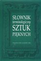 Słownik terminologiczny sztuk pięknych  