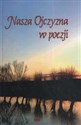 Nasza ojczyzna w poezji Wybór wierszy - Jan Hojnowski bookstore