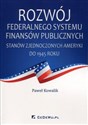 Rozwój federalnego systemu finansów publicznych Stanów Zjednoczonych Ameryki do 1945 roku online polish bookstore