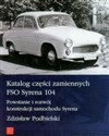 Katalog części zamiennych FSO Syrena 104 Powstanie i rozwój konstrukcji samochodu Syrena - Zdzisław Podbielski to buy in USA