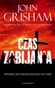 Czas zabijania - John Grisham
