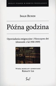 Późna godzina Opowiadania emigracyjne i Nieszczęsne dni (dziennik z lat 1918-1919) books in polish