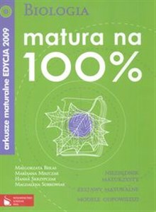 Biologia Matura na 100 % Arkusze maturalne Edycja 2009  