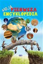Moja pierwsza encyklopedia - Opracowanie Zbiorowe