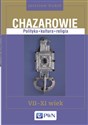 Chazarowie Polityka kultura religia VII-XI wiek  