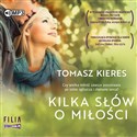 [Audiobook] CD MP3 Kilka słów o miłości - Tomasz Kieres
