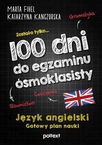 100 dni do egzaminu ósmoklasisty Gotowy plan nauki języka angielskiego - Polish Bookstore USA