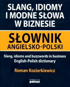 Slang idiomy i modne słowa w biznesie Słownik angielsko-polski pl online bookstore