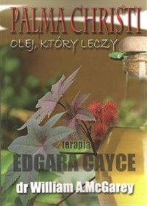 Palma Christi Olej, który leczy Terapia Edgara Cayce polish books in canada