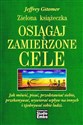 Zielona książeczka Osiągaj zamierzone cele Jak mówić, pisać, przedstawiać siebie, przekonywać, wywierać  wpływ na innych i zjednywać sobie ludz - Polish Bookstore USA