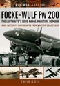 Focke-Wulf Fw 200 The Luftwaffe's Long Range Maritime Bomber 