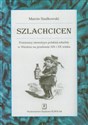 Szlachcicen Przemiany stereotypu polskiej szlachty w Wiedniu na przełomie XIX i XX wieku Polish Books Canada