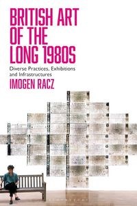 British Art of the Long 1980s Diverse Practices, Exhibitions and Infrastructures to buy in Canada