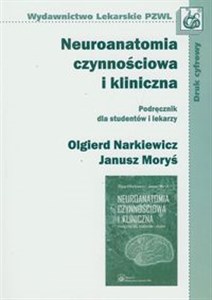 Neuroanatomia czynnościowa i kliniczna Podręcznik dla studentów i lekarzy  