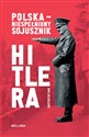 Polska. Niespełniony sojusznik Hitlera  - Krzysztof Rak