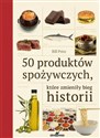 50 produktów spożywczych które zmieniły bieg historii chicago polish bookstore